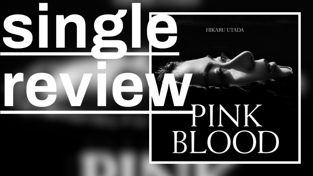 single review: Utada Hikaru “PINK BLOOD”