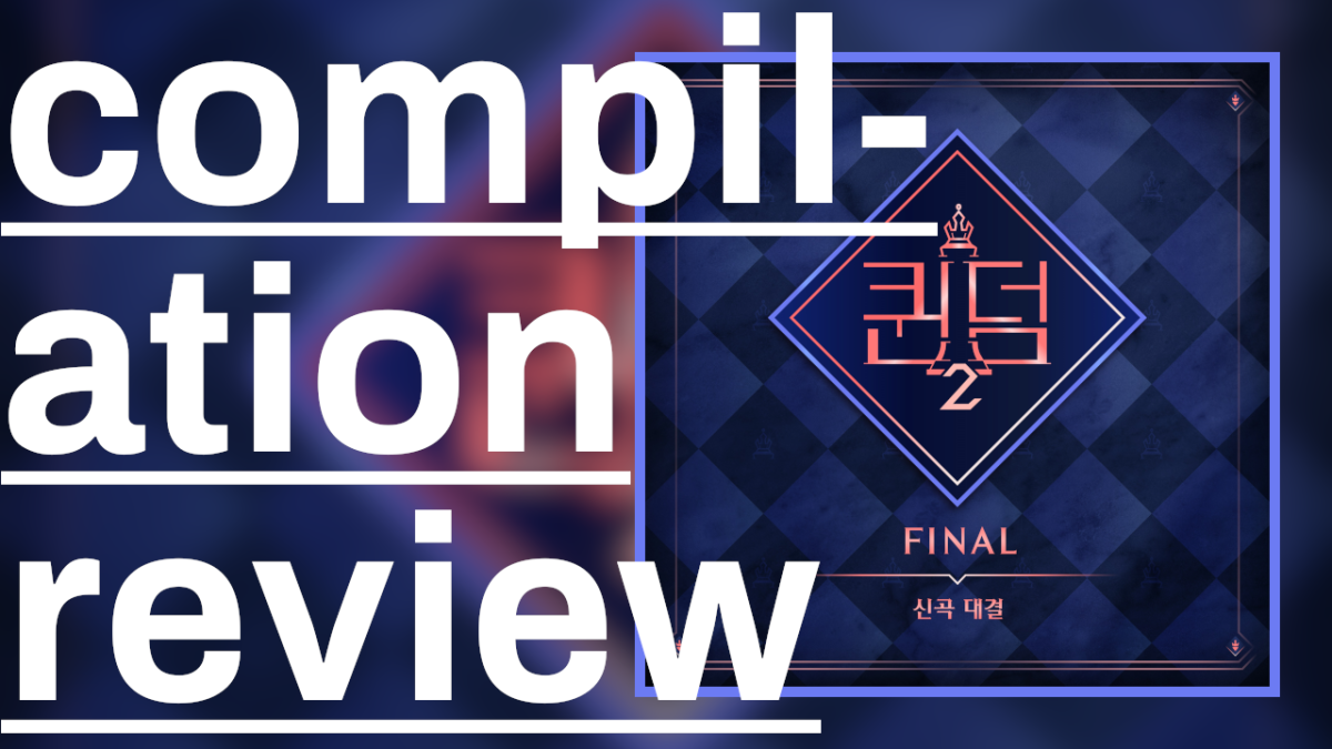 compilation review: Queendom 2 “FINAL”